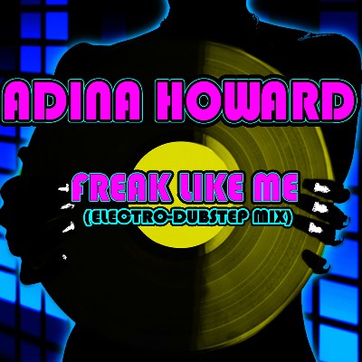 Adina Howard - Freak Like Me (Electro-Dubstep Mix)