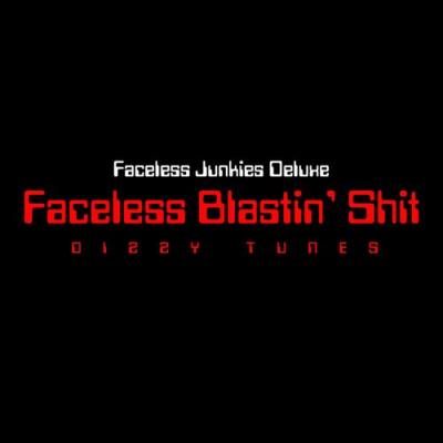 VA - Faceless Junkies Deluxe - Faceless Blastin' Shit (2022) (MP3)