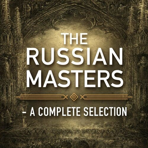 The Russian Masters - A Complete Selection (2022)