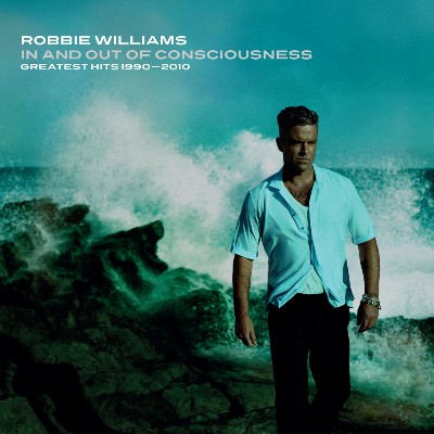 Robbie Williams - In And Out Of Consciousness- Greatest Hits 1990 - 2010