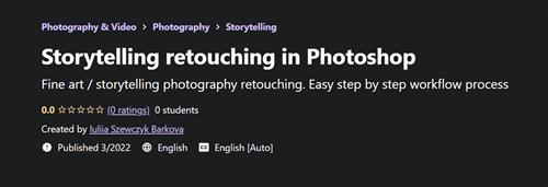 Udemy - Storytelling retouching in Photoshop