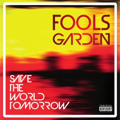 Fools Garden - Save the World Tomorrow