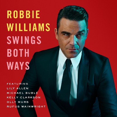 Robbie Williams - Swings Both Ways (Deluxe)