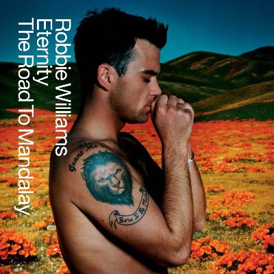 Robbie Williams - Eternity-The Road To Mandalay