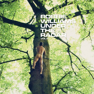 Robbie Williams - Under The Radar, Vol  2 (Deluxe)