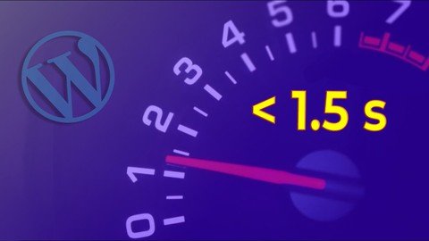 Udemy – Build & host a WordPress Site Loading in Less Than 1.5 secs