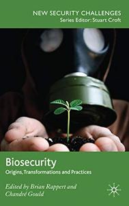 Biosecurity Origins, Transformations and Practices 