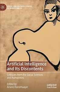 Artificial Intelligence and Its Discontents Critiques from the Social Sciences and Humanities