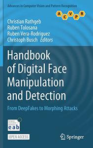 Handbook of Digital Face Manipulation and Detection From DeepFakes to Morphing Attacks