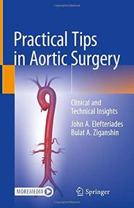 Practical Tips in Aortic Surgery Clinical and Technical Insights
