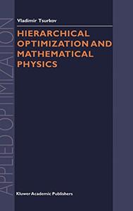 Hierarchical Optimization and Mathematical Physics 