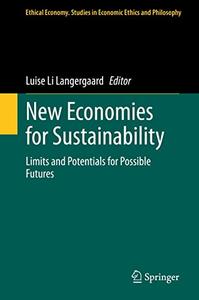 New Economies for Sustainability Limits and Potentials for Possible Futures