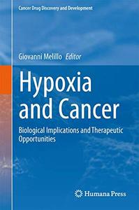 Hypoxia and Cancer Biological Implications and Therapeutic Opportunities