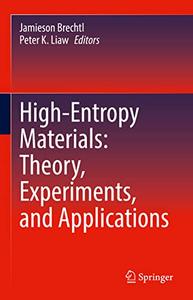 High-Entropy Materials Theory, Experiments, and Applications