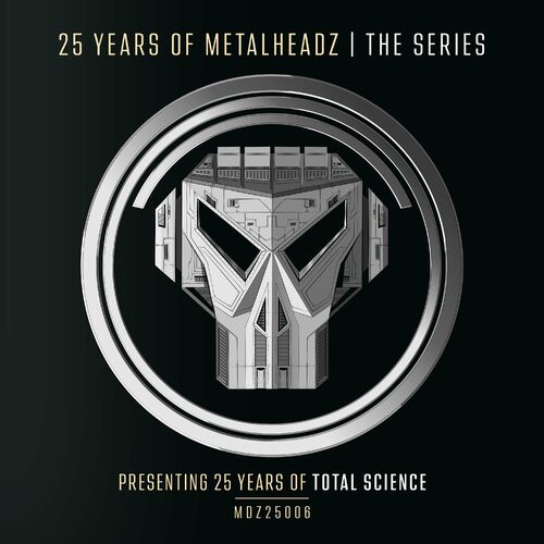 Total Science - 25 Years of Metalheadz Part 6 (2022)