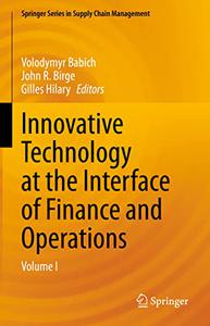 Innovative Technology at the Interface of Finance and Operations Volume I