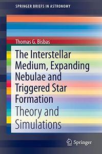The Interstellar Medium, Expanding Nebulae and Triggered Star Formation Theory and Simulations