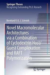 Novel Macromolecular Architectures via a Combination of Cyclodextrin HostGuest Complexation and RAFT Polymerization