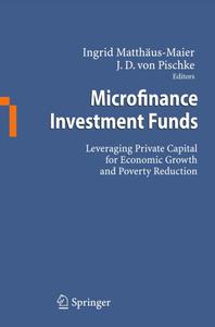 Microfinance Investment Funds Leveraging Private Capital for Economic Growth and Poverty Reduction