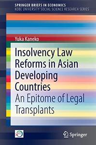 Insolvency Law Reforms in Asian Developing Countries An Epitome of Legal Transplants