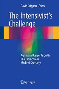 The Intensivist's Challenge Aging and Career Growth in a High-Stress Medical Specialty 
