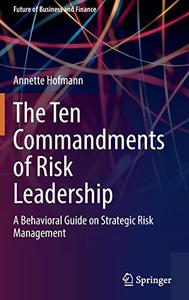 The Ten Commandments of Risk Leadership A Behavioral Guide on Strategic Risk Management