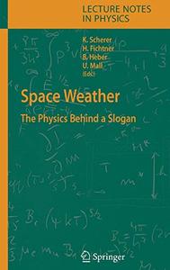 Space Weather The Physics Behind a Slogan