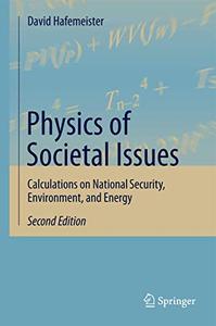 Physics of Societal Issues Calculations on National Security, Environment, and Energy, Second Edition