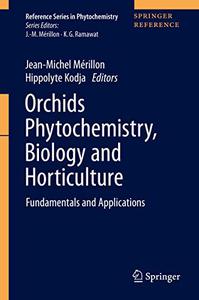 Orchids Phytochemistry, Biology and Horticulture Fundamentals and Applications