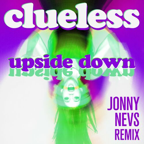 Clueless - Upside Down (Jonny Nevs Remix) (2022)