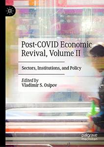 Post-COVID Economic Revival, Volume II Sectors, Institutions, and Policy