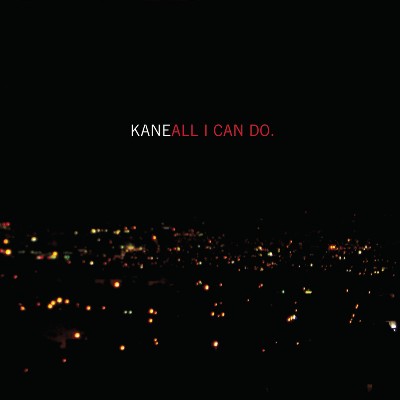 Kane - All I Can Do