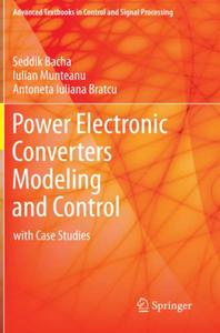 Power Electronic Converters Modeling and Control with Case Studies