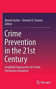 Crime Prevention in the 21st Century Insightful Approaches for Crime Prevention Initiatives