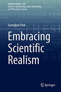 Embracing Scientific Realism