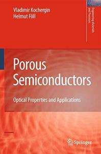 Porous Semiconductors Optical Properties and Applications