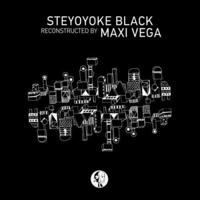 VA - Steyoyoke Black Reconstructed by Maxi Vega (2022) (MP3)