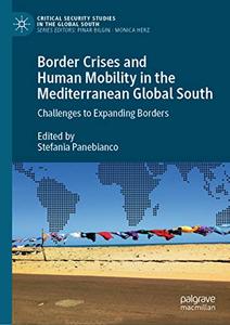 Border Crises and Human Mobility in the Mediterranean Global South Challenges to Expanding Borders