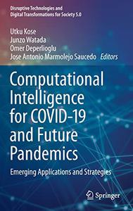 Computational Intelligence for COVID-19 and Future Pandemics Emerging Applications and Strategies