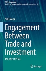 Engagement Between Trade and Investment The Role of PTIAs