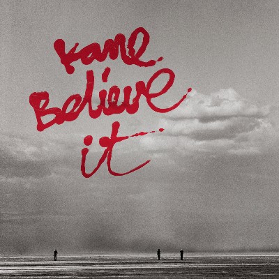 Kane - Believe It