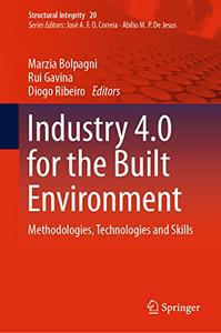 Industry 4.0 for the Built Environment Methodologies, Technologies and Skills