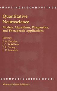 Quantitative Neuroscience Models, Algorithms, Diagnostics, and Therapeutic Applications