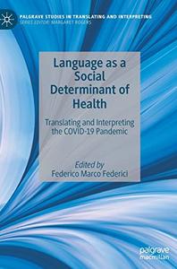 Language as a Social Determinant of Health Translating and Interpreting the COVID-19 Pandemic