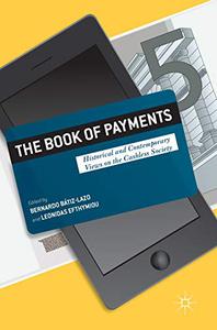 The Book of Payments Historical and Contemporary Views on the Cashless Society 