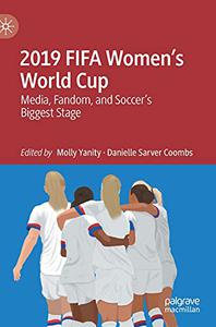 2019 FIFA Women's World Cup Media, Fandom, and Soccer's Biggest Stage
