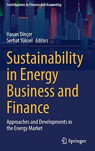 Sustainability in Energy Business and Finance Approaches and Developments in the Energy Market