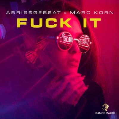 VA - Abrissgebeat x Marc Korn - Fuck it (I Don't Want You Back) (2022) (MP3)