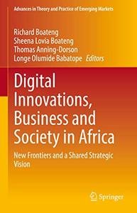 Digital Innovations, Business and Society in Africa New Frontiers and a Shared Strategic Vision