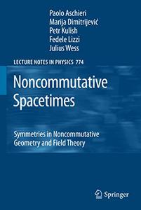 Noncommutative Spacetimes Symmetries in Noncommutative Geometry and Field Theory 